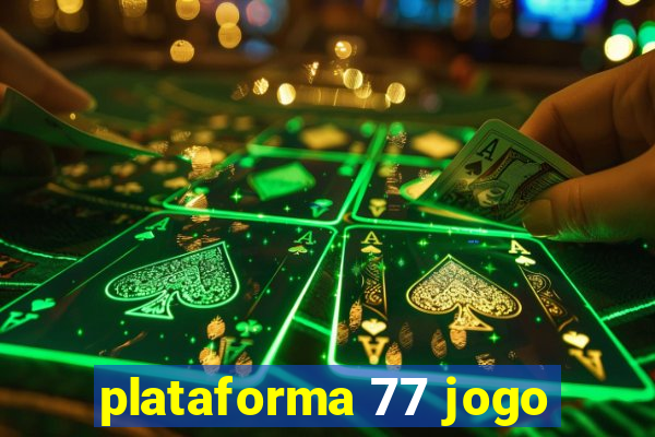 plataforma 77 jogo